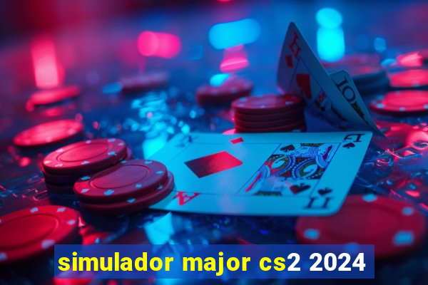 simulador major cs2 2024